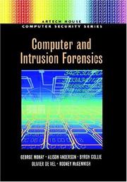 Cover of: Computer and Intrusion Forensics (Artech House Computer Security Series) by George Mohay, Alison Anderson, Byron Collie, Olivier de Vel, Rod McKemmish