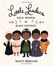Cover of: Little Leaders: Bold Women in Black History (Vashti Harrison) by Vashti Harrison