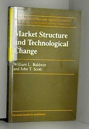 Market structure and technological change by William Lee Baldwin