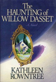 Cover of: The haunting of Willow Dasset: a novel