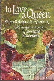 Cover of: To love a queen: Walter Raleigh and Elizabeth R