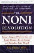 Cover of: The Noni Revolution: Today's Tropical Wonder That Can Battle Disease, Boost Energy and Revitalize Your Health