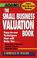 Cover of: The Small Business Valuation Book (Adams Expert Advice for Small Business)