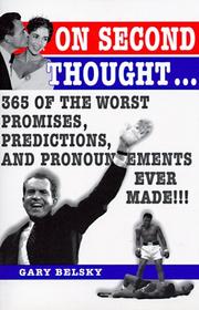 Cover of: On second thought: 365 of the worst promises, predictions, and pronouncements ever made!