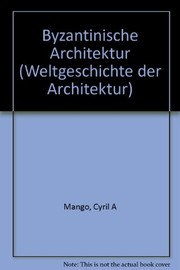 Cover of: Byzantinische Architektur by Cyril Alexander Mango