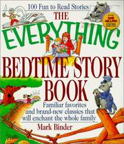 Cover of: The everything bedtime story book ; familiar favorites and brand-new classics that will enchant the whole family by Mark Binder