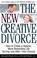 Cover of: The New Creative Divorce