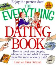 Cover of: The Everything Dating Book by Leah Furman, Elina Furman