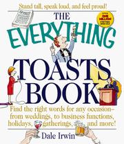Cover of: The Everything Toasts Book: Find the Right Words for Any Occasion-From Weddings, to Business Functions, Holidays, Gatherings, and More! (Everything Series)