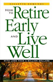 Cover of: How to Retire Early and Live Well With Less Than a Million Dollars by Gillette Edmunds