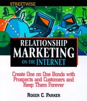 Cover of: Streetwise relationship marketing on the Internet: create one on one bonds with prospects and customers and keep them forever