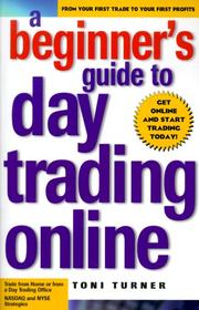 A Beginner's Guide To Day Trading Online by Toni Turner