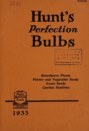 Cover of: Hunt's perfection bulbs, 1933: strawberry plants, flower and vegetable seeds, grass seeds, garden sundries