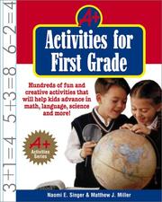 Cover of: A+ Activities For First Grade by Naomi E. Singer, Naomi E. Singer, Matthew J. Miller