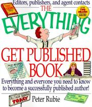 Cover of: The everything get published book: everything and everyone you need to know to become a successfully published author!