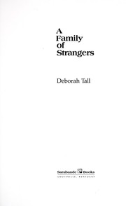 Cover of: A family of strangers | Deborah Tall
