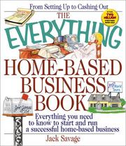 Cover of: The everything home-based business book: everything you need to know to start and run a successful home-based business