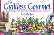 The guiltless gourmet by Judy Gilliard