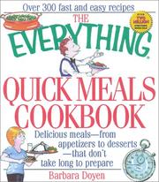 Cover of: The Everything Quick Meals Cookbook: Delicious Meals from Appetizers to Desserts, That Don't Take Long to Prepare (Everything Series)