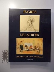 Cover of: Ingres und Delacroix: Aquarelle und Zeichnungen