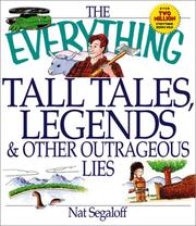Cover of: The Everything tall tales, legends & outrageous lies book by Nat Segaloff