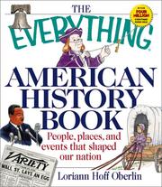 Cover of: The everything American history book: people, places, and events that shaped our nation