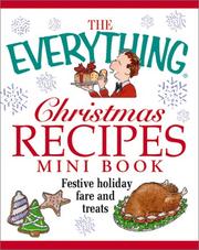 Cover of: The Everything Christmas Recipes: Festive Holiday Fare and Treats (Everything (Mini))