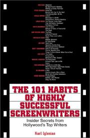 Cover of: The 101 Habits of Highly Successful Screenwriters: Insider's Secrets from Hollywood's Top Writers