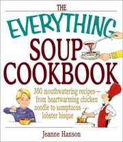 Cover of: The Everything Soup Cookbook (Everything Series) by B. J. Hanson, Jeanne Hanson