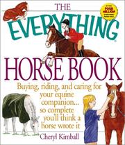 Cover of: The Everything Horse Book: Buying, Riding, and Caring for Your Equine Companion..So Complete You'll Think a Horse Wrote It (Everything Series)