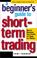 Cover of: A Beginner's Guide to Short-Term Trading
