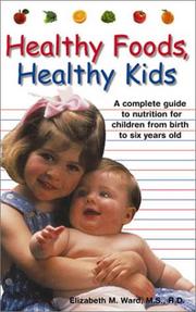 Cover of: Healthy Foods, Healthy Kids by Elizabeth M. Ward