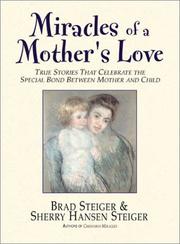 Cover of: Miracles of a Mother's Love by Brad Steiger, Sherry Hansen Steiger