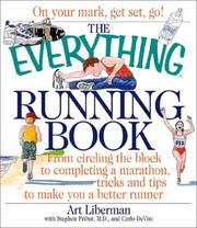 Cover of: The Everything Running Book: From Circling the Block to Completing a Marathon, Tricks and Tips to Make You a Better Runner (Everything Series)