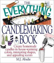 Cover of: The Everything Candlemaking Book: Create Homemade Candles in House-Warming Colors, Interesting Shapes, and Appealing Scents (Everything Series)