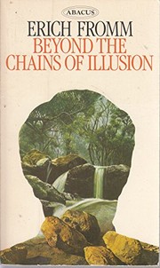 Cover of: Beyond the chains of illusion: my encounter with Marx and Freud