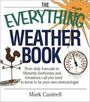 Cover of: The Everything Weather Book: From Daily Forecasts to Blizzards, Hurricanes, and Tornadoes
