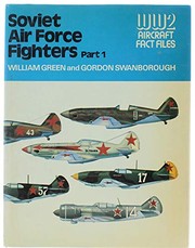 Cover of: Soviet Air Force Fighters, Part 1 (WWII Aircraft Fact Files) by William Green, Gordon Swanborough