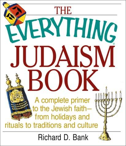 The Everything Judaism Book by Richard D. Bank