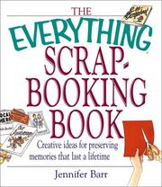 Cover of: Everything Scrapbooking Book by Jennifer Barr, Jennifer Barr