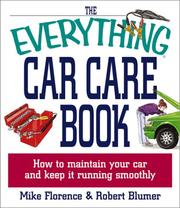 Cover of: The Everything Car Care Book: How to Maintain Your Car and Keep It Running Smoothly (Everything Series)