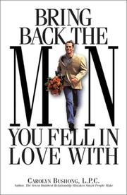 Cover of: Bring Back the Man You Fell in Love With by Carolyn Nordin Bushong
