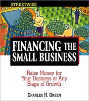 Cover of: Streetwise Financing the Small Business: Raise Money for Your Business at Any Stage of Growth (Adams Streetwise Series)