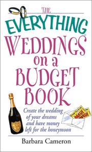 Cover of: The Everything Weddings on a Budget Book: Create the Wedding of Your Dreams and Have Money Left for the Honeymoon (Everything Series)