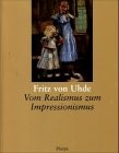 Cover of: Fritz von Uhde: vom Realismus zum Impressionismus