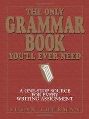 Cover of: The Only Grammar Book You'll Ever Need: A One-Stop Source for Every Writing Assignment