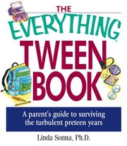 Cover of: The Everything Tween Book: A Parent's Guide to Surviving the Turbulent Pre-Teen Years (Everything Series)