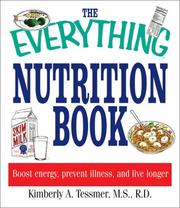 Cover of: The everything nutrition book: boost energy, prevent illness, and live longer