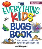 The everything kids' bugs book by Kathi Wagner