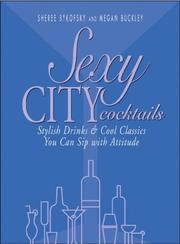 Cover of: Sexy City Cocktails: Stylish Drinks & Cool Classics You Can Sip With Attitude